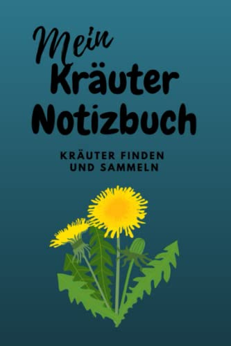 Kräuter Notizbuch: Kräuter finden und sammeln