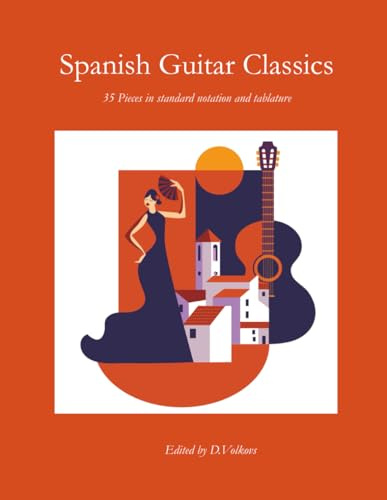Spanish Guitar Classics: 35 Pieces in standard notation and tablature