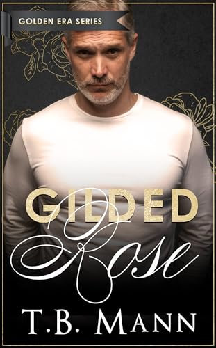 Gilded Rose: A Later In Life instalove romance (English Edition)