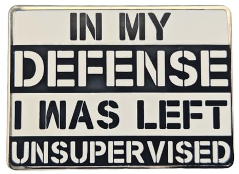 Leraverppy Enamel Pin,In My Defense I Was Left Unsupervised Lapel Pin,Sarcastic Fashion Brooch,Funny Conversation Opener Badge,Gift for BFF Teens Friends,Denim Jacket Jeans Canvas Bags,Decor DIY