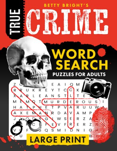 True Crime Word Search: 100 Gripping Themed Wordfind Puzzles with Infamous Cases, Killer Trivia & Shocking Facts for Adults & Seniors (Large Print)