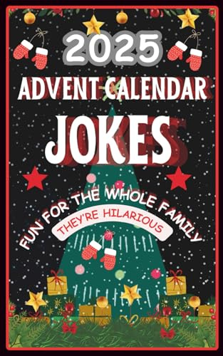 Advent Calendar 2025: Jokes For The Whole Family: 24 Days of Festive Fun for Parents, Kids, Adults, Teens, Family-Friendly Humor, Great Gift for Men and Women