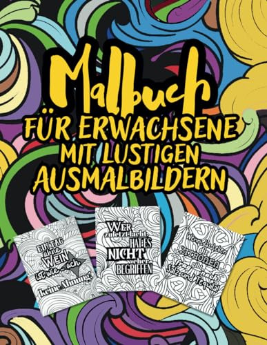 Malbuch für Erwachsene: Mit lustigen Ausmalbildern über Leben und Menschen
