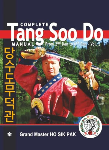 Complete Tang Soo Do Manual, Vol 2: From 2nd Dan to 6th Dan