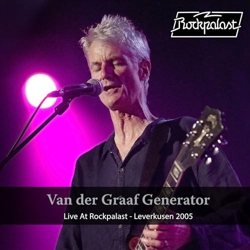 Live At Rockpalast - Leverkusen 2005