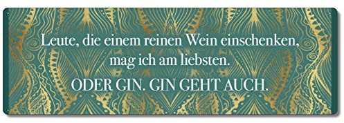 Interluxe Metallschild - Leute die einem reinen Wein einschenken - lustiges Schild für Freunde die gerne Gin Tonic Trinken
