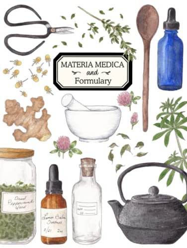 Materia Medica and Formulary: An Herbal Studies Hardcover Notebook and Journal for Herbalists of all Ages | 8.5 x 11 Large Size with 150 Pages