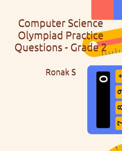 Computer Science Olympiad Practice Questions - Grade 2: Computer Science Olympiad Practice Questions - Grade 2 (School Olympiad Mastery – Grade 2)