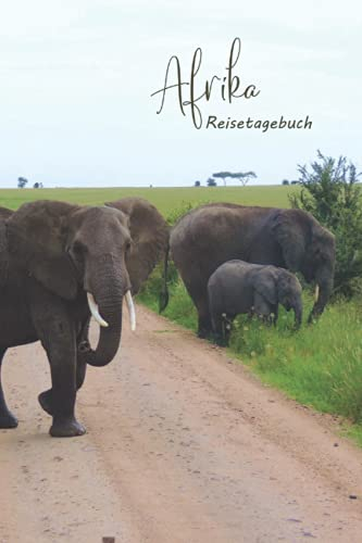 Afrika Reisetagebuch, Elefantenwanderung: Reisetagebuch / Travel Journal mit Elefantenwanderung, grün, 15,24 x 22,86 cm (6  x 9 )