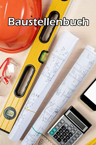 Baustellenbuch: Notizbuch 120 Seiten Blank-Kariert