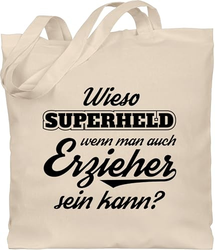Shirtracer - Baumwolltasche - Beruf und Job Geschenke - Wieso Superheld wenn man auch Erzieher sein kann? - Schwarz