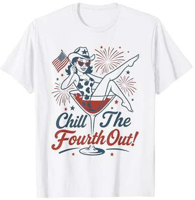 Chill The Fourth Out Funny 4th Of July Girl Martini Glass T-Shirt