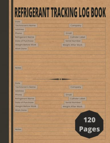 Refrigerant Tracking Log Book: HVAC Technicians Record Keeping Logbook for Refrigeration Engineers