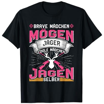 Jägerinnen Coole Mädchen Jagen Selber Jagd Frauen T-Shirt