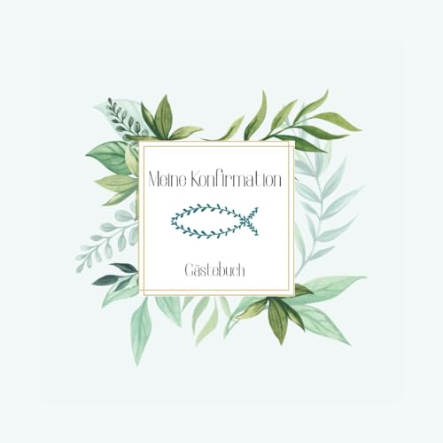Gästebuch Meine Konfirmation, 64 Seiten: für Glückwünsche, Sprüche, Erinnerungen, Eintragungen. Geschenk zur Konfirmation, Softcover, florales Motiv, mint