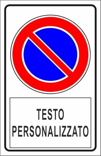 CARTELLO SEGNALETICO - DIVIETO DI SOSTA CON TESTO PERSONALIZZATO - Adesivo Extra Resistente, Pannello in Forex, Pannello In Alluminio (Alluminio, 20x31 cm)