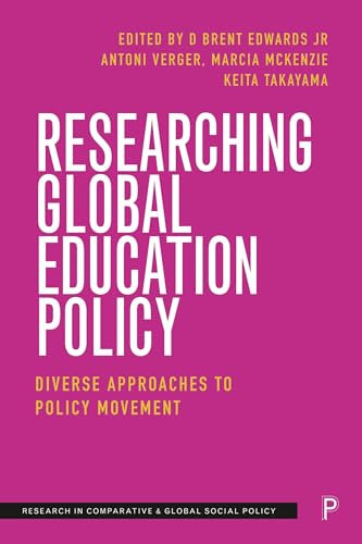 Researching Global Education Policy: Diverse Approaches to Policy Movement (Research in Comparative and Global Social Policy) (English Edition)