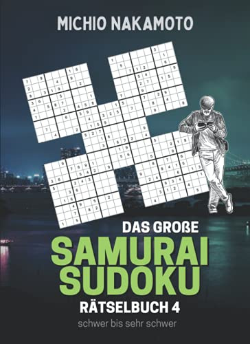 Das große Samurai Sudoku Rätselbuch 4 (schwer bis sehr schwer): 500 Samurai Sudokus für Erwachsene mit Lösungen und Anleitung, ein Mega Geschenk für Erwachsene vom Rätsel-Meister