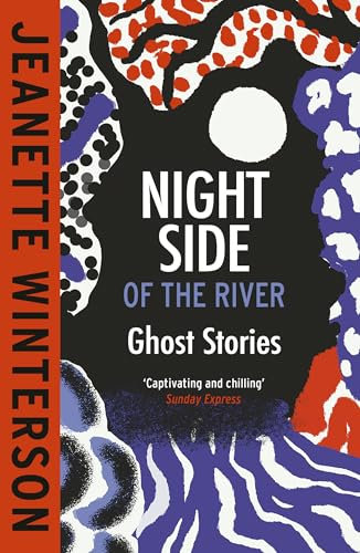 Night Side of the River: Dazzling new ghost stories from the Sunday Times bestseller (English Edition)