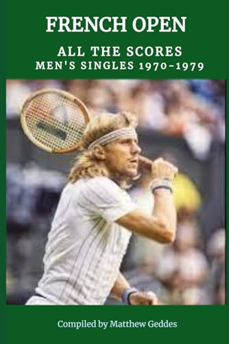 French Open: All The Scores - Men's Singles 1970-1979