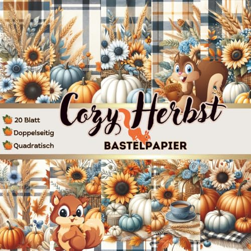 Cozy Herbst Bastelpapier: Scrapbooking Papier Herbstliche Motive | Eichhörnchen, Kürbis, Karomuster | Quadratisch, 20 Blatt | Ideal für Kartenherstellung | Dekoratives Bastelpapier für Thanksgiving
