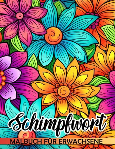Schimpfwort-Malbuch für Erwachsene: Genießen Sie das Ausmalen von Bildern mit 30 Wörtern | Lustige Geschenke für Männer und Frauen | Wichtelgeschenke | Geschenke zur Linderung von Angstzuständen.