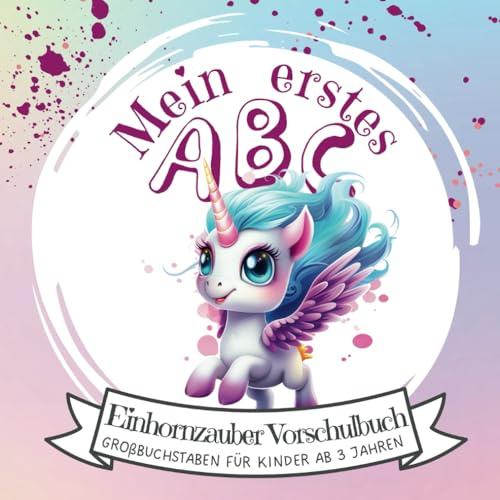 Mein erstes ABC | Einhornzauber Vorschulbuch: Großbuchstaben für Kinder ab 3 Jahren | 130 Seiten | XXL Vorschulbuch