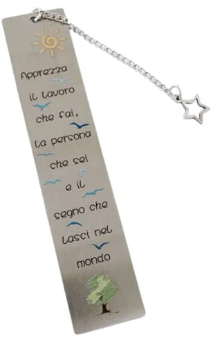 Segnalibro in Metallo con Frase Motivazionale incisa Apprezza il lavoro che fai la persona che sei e il segno che lasci nel mondo