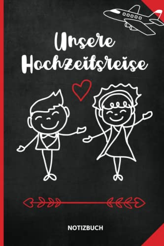 Geschenk für Flitterwochen: Lustige Geschenkidee für Hochzeitsreise ein liniertes Hochzeit Reise Buch für Notizen zum Hochzeitsfest, Reiseerinnerungen und als Planer für den Honeymoon
