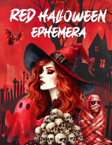 Red Halloween Ephemera Book: High Quality Images Of Monster, For Paper Crafts, Scrapbooking, Mixed Media, Junk Journals, Collage Art, Artist Trading Cards, and More.