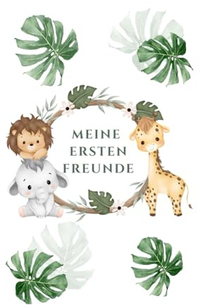 Meine ersten Freunde: Tier Freundebuch - Krippe, Tagesmutter, Kindergarten (Kita), Vorschule