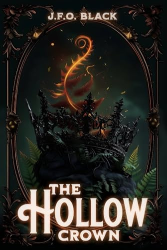 The Hollow Crown: A Fantasy Romance of Fire, Redemption, and Triumphant Love (Rebels of Flame and Fern)