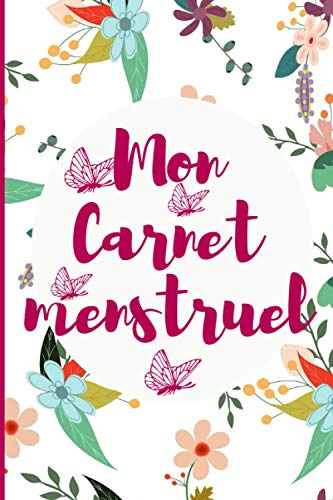 mon Carnet Menstruel: Journal menstruel ado,calendrier menstruation pour écrire la date de vos règles ,carnet cycle menstruel ,Cahier pour un suivi du ... durant 5ans pour jeune femme et adolescente
