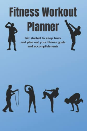Fitness Workout Planner: Get started to keep track and plan out your fitness goals and accomplishments