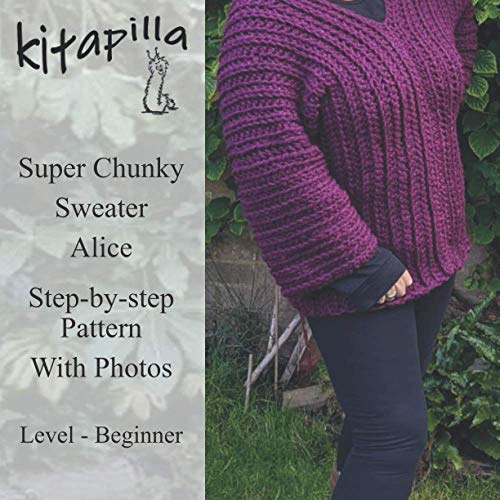 Super Chunky Sweater - Alice: Step - by - step easy crochet pattern, with photos, for beginners