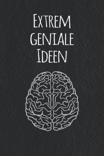 Extrem Geniale Ideen Notizbuch: Liniert I A5 I Mit Lustigem Spruch Für Die Tägliche Dosis Spaß I Schwarze Lederoptik