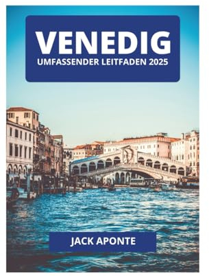 VENEDIG UMFASSENDER LEITFADEN 2025