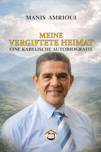 Meine vergiftete Heimat: Eine kabylische Autobiografie