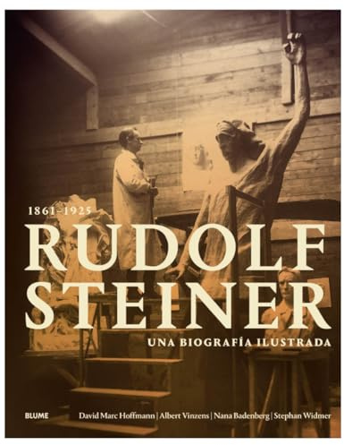 Rudolf Steiner 1861-1925: Una biografía ilustrada (HISTORIA)