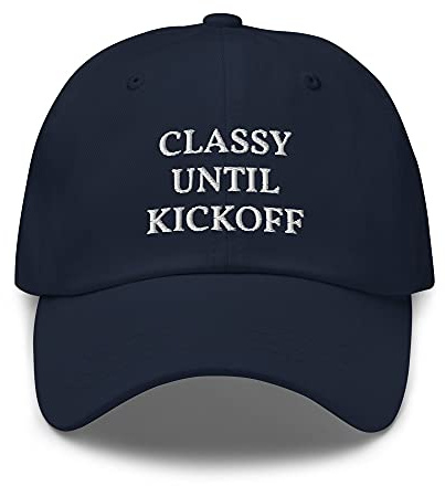 Classy Until Kickoff Funny Embroidered Dad hat Football Fan Navy