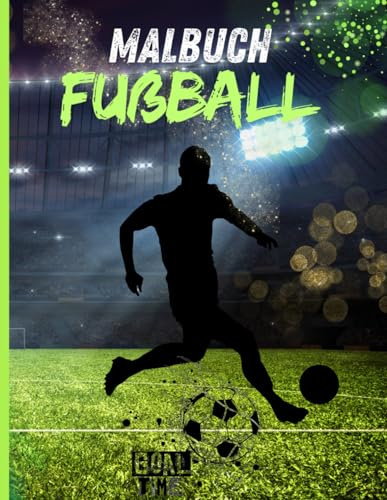 Malbuch Fußball - Wunderschönes Ausmalbuch mit 50 tollen Motiven für Fußballfans