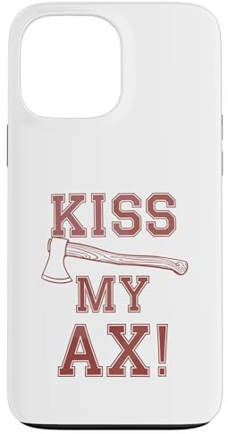 iPhone 13 Pro Max Kiss My Ax Case