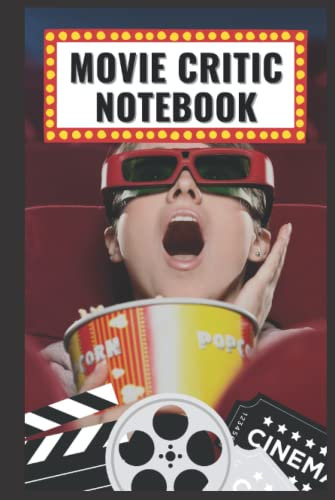 Movie Critic Notebook: Movie Critic Notebook For Movie Lovers, Film Buffs & Aspiring Film Makers| Record and Rank Your Favorite Movies with our 6 x9 Personal Film Review Notebook