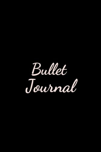 Bullet Journal. Kreatives Gepunktes Bullet Journal: 120-seitiges Notizbuch für Organisation und Inspiration - Individuell anpassbare Layouts: Ihr ... effektive Planung und kreative Entfaltung.