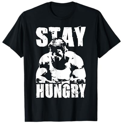 Stay Hungry - Bodybuilding, Hektik und Fitnessstudio motivierend T-Shirt