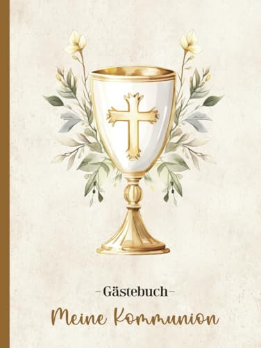 Gästebuch Meine Kommunion: Eintragalbum für Erinnerungen und Fotos schönes Erinnerungsalbum Geschenk zur Erstkommunion für Mädchen gebundenes Buch Format A4 für Gäste zum Ausfüllen für Glückwunsche