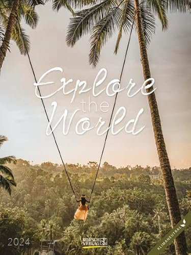 Explore the World - Literaturkalender - Wochenkalender 2024 - Korsch-Verlag - Literarische Zitate und Bilder - 24 cm x 32 cm
