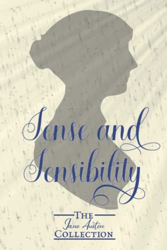 Sense and Sensibility: The Jane Austen Collection : Paperback Edition: Blue Jay Classics: The Original 1811 Text