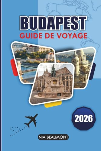 Guide de voyage de Budapest 2026: Explorez l'histoire, la culture, la gastronomie et les trésors cachés avec des idées de sorties d'une journée et des conseils de voyage
