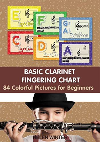 Basic Clarinet Fingering Chart: 84 Colorful Pictures for Beginners (Fingering Charts for Woodwind Instruments)